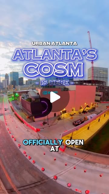 Cosm Atlanta Is Open Urban Atlanta post thumbnail
